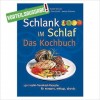 Schlank im Schlaf - Das Kochbuch